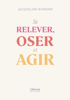 Paperback Se relever, oser et agir [French] Book
