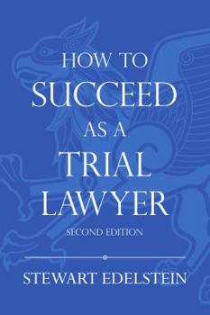 Paperback How to Succeed as a Trial Lawyer Book