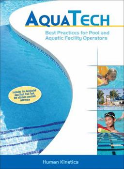 Hardcover Aquatech: Best Practices for Pool and Aquatic Facility Operators [With Laminated Aquatech Pool Tool] Book