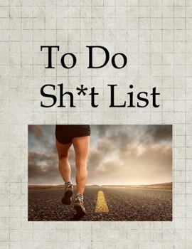 To Do Sh*t List: Daily Priorities Journal Notebook for Work Priority Important Tasks Tracker Blank Pages With Prompts for Office To-Do List Daily Schedule Action Workbook