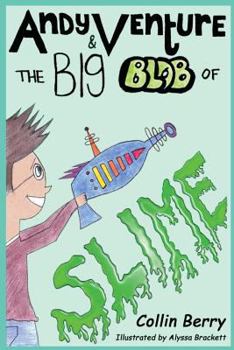 Paperback Andy Venture and the Big Blob of Slime Book