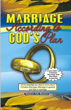 Paperback Marriage According to God's Plan: All the essentials you need to know about Christian marriage, marriage in general, and sex in marriage. Book