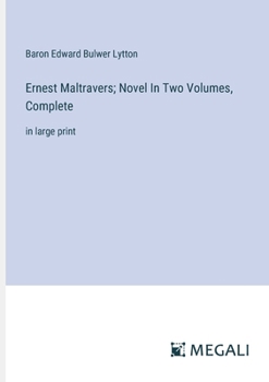 Paperback Ernest Maltravers; Novel In Two Volumes, Complete: in large print Book