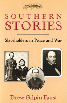 Paperback Southern Stories: Slaveholders in Peace and War Book