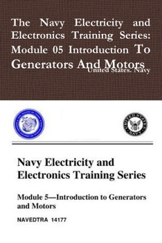 Paperback The Navy Electricity and Electronics Training Series: Module 05 Introduction To Generators And Motors Book