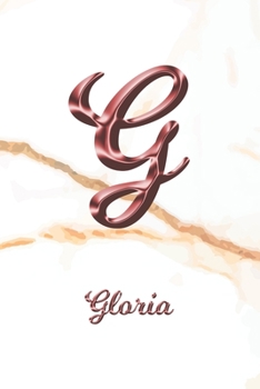 Gloria: Journal Diary | Personalized First Name Personal Writing | Letter G White Marble Rose Gold Pink Effect Cover | Daily Diaries for Journalists & ... Taking | Write about your Life & Interests