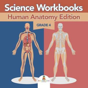 Paperback Grade 4 Science Workbooks: Human Anatomy Edition (Science Books) Book