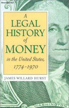 Paperback A Legal History of Money: In the United States 1774-1970 Book