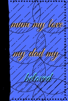 Paperback Mum my love my dad my beloved Book