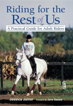 Hardcover Riding for the Rest of Us: A Practical Guide for Adult Riders Book