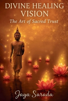 Paperback Divine Healing Vision: The Art of Sacred Trust Book