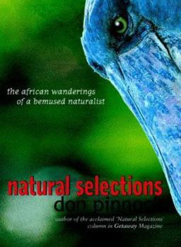 Paperback Natural Selections: The African Wanderings of a Bemused Naturalist Book