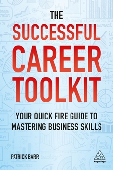 Hardcover The Successful Career Toolkit: Your Quick Fire Guide to Mastering Business Skills Book