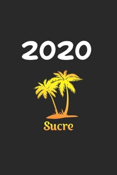 Daily Planner And Appointment Calendar 2020: Sucre City Country Daily Planner And Appointment Calendar For 2020 With 366 White Pages