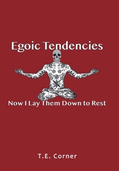 Hardcover Egoic Tendencies: Now I Lay Them Down to Rest Book