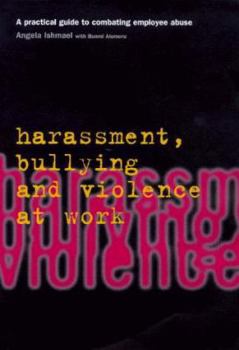 Paperback Harassment, Bullying and Violence at Work: A Practical Guide to Combating Employee Abuse in the Workplace (Employment Matters) Book