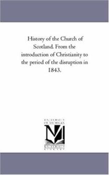 Paperback History of the Church of Scotland. From the introduction of Christianity to the Period of the Disruption in 1843. Book