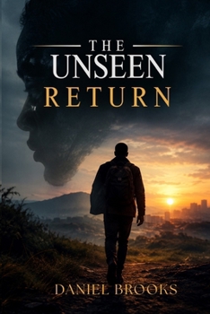 Paperback The Unseen Return: How Small Actions, Consistency, And Patience Create Extraordinary Results Book