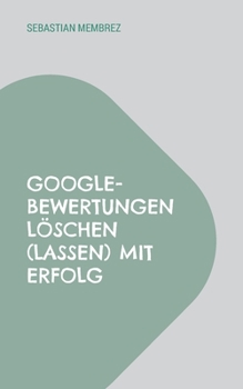 Paperback Google-Bewertungen löschen (lassen) mit Erfolg [German] Book