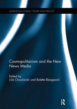 Paperback Cosmopolitanism and the New News Media Book