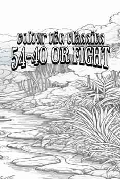 Paperback EXCLUSIVE COLORING BOOK Edition of Emerson Hough's 54-40 or Fight Book