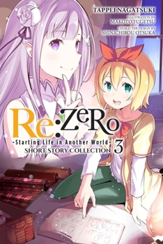 Paperback RE: Zero -Starting Life in Another World- Short Story Collection, Vol. 3 (Light Novel): Volume 3 Book