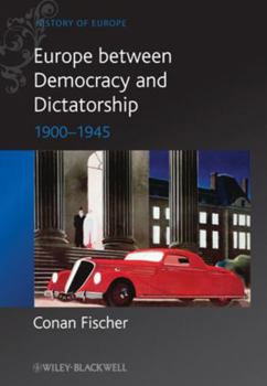 Paperback Europe Between Democracy and Dictatorship: 1900 - 1945 Book