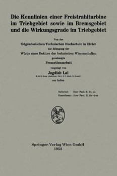 Paperback Die Kennlinien Einer Freistrahlturbine Im Triebgebiet Sowie Im Bremsgebiet Und Die Wirkungsgrade Im Triebgebiet [German] Book