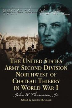 Paperback The United States Army Second Division Northwest of Chateau Thierry in World War I Book