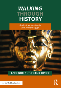 Paperback Walking Through History: Ancient Mesopotamia and Ancient Egypt Book