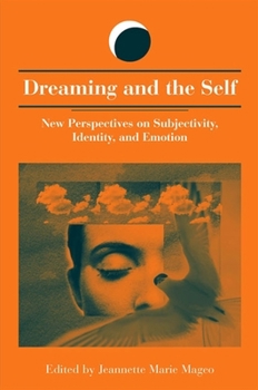 Paperback Dreaming and the Self: New Perspectives on Subjectivity, Identity, and Emotion Book