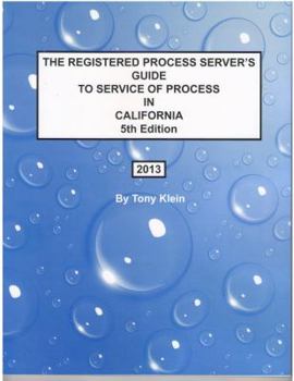 Perfect Paperback The Registered Process Server's Guide to Service of Process in California, 5th Edition Book