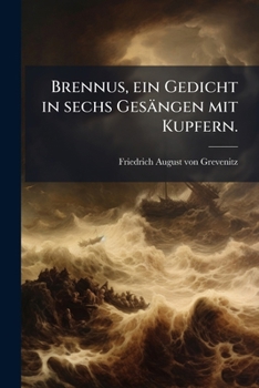 Paperback Brennus, ein Gedicht in sechs Gesängen mit Kupfern. [German] Book