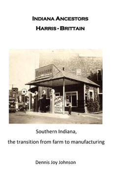 Paperback Indiana Ancestors Harris - Brittain: From farm to farm to city Book