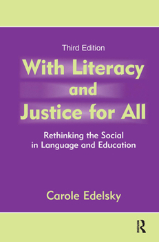 Hardcover With Literacy and Justice for All: Rethinking the Social in Language and Education Book