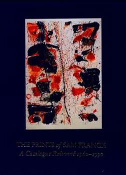 Hardcover The Prints of Sam Francis: A Catalogue Raisonne 1960-1990 Book