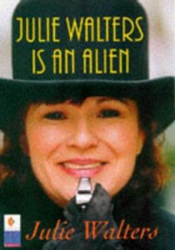 Hardcover Julie Walters Is an Alien Book