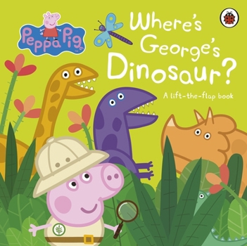 Paperback Peppa Pig: Where's George's Dinosaur?: A Lift The Flap Book