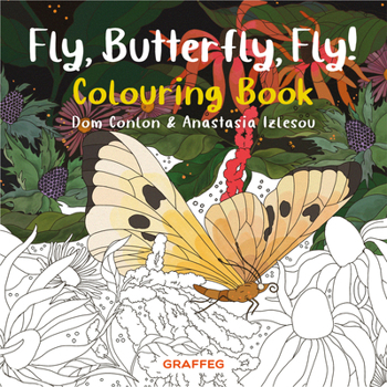 Paperback Fly, Butterfly, Fly! Colouring Book
