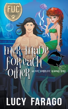 Mer-Made for Each Other (F.U.C. Newbie Academy #31) - Book  of the F.U.C. Newbie Academy