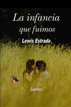 Paperback La Infancia Que Fuimos [Spanish] Book