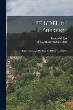 Paperback Die Bibel In Bildern: Erläuterungen Zu Der Bibel In Bildern, Volume 2... [German] Book