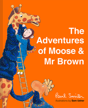 Hardcover The Adventures of Moose & MR Brown Book