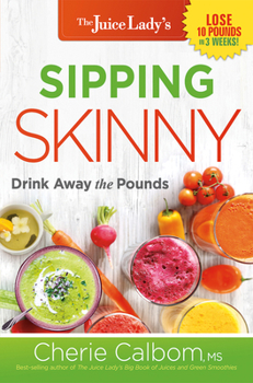 Paperback Sipping Skinny: Drink Away the Pounds Book