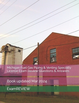 Paperback Michigan Fuel Gas Piping & Venting Specialty License Exam Review Questions & Answers Book