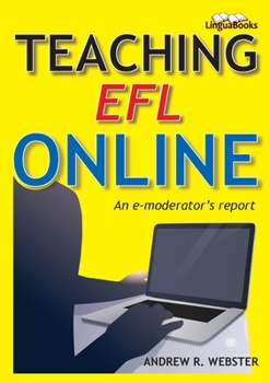 Paperback Teaching EFL Online: An e-moderator's report Book