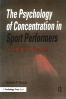 Paperback The Psychology of Concentration in Sport Performers: A Cognitive Analysis Book