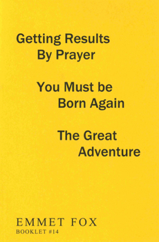 Paperback Getting Results by Prayer; You Must Be Born Again; The Great Adventure (#14): 3 Complete Essays Book