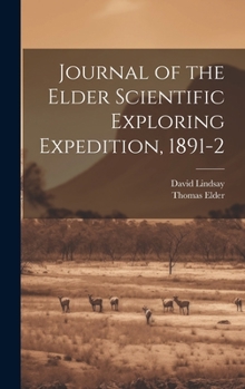 Hardcover Journal of the Elder Scientific Exploring Expedition, 1891-2 Book