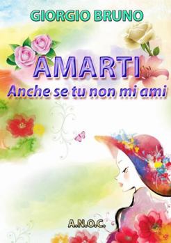 Paperback AMARTI anche se tu non mi ami [Italian] Book